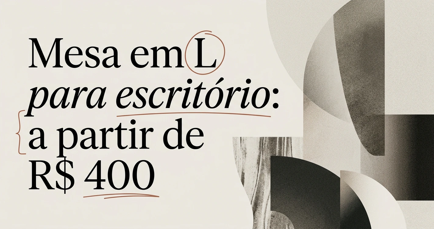 Mesa em L para escritório: preço e como escolher o modelo
